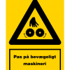 Pas på bevægeligt maskineri